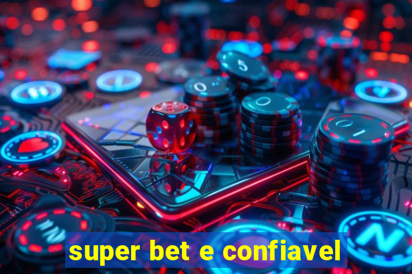 super bet e confiavel